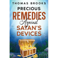 Precious Remedies Against Satan's Devices - Paperback