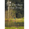 The Dry Side of the Pond - Paperback