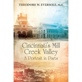 Cincinnati's Mill Creek Valley: A Portrait in Parts
