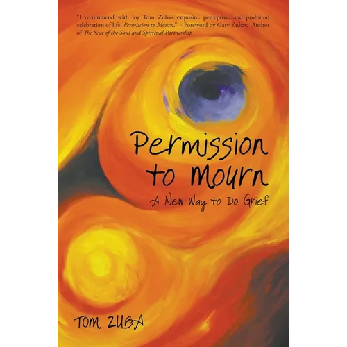 Permission to Mourn: A New Way to Do Grief - Paperback