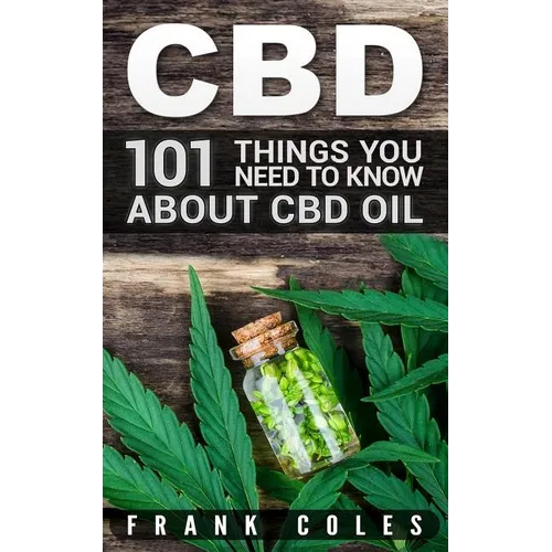 CBD: 101 Things You Need to Know About CBD Oil - Paperback