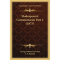 Shakespeare's Commentaries Part 2 (1875) - Paperback