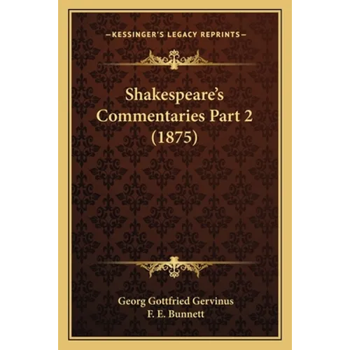 Shakespeare's Commentaries Part 2 (1875) - Paperback
