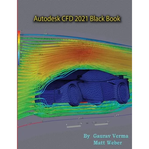 Autodesk CFD 2021 Black Book - Paperback