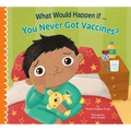 What Would Happen If You Never Got Vaccines? - Paperback