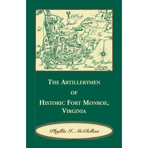 The Artillerymen of Historic Fort Monroe, Virginia