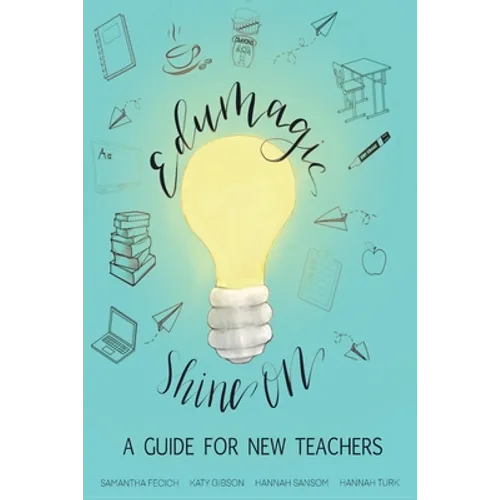EduMagic Shine On: A Guide for New Teachers - Paperback