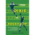 From Dixie to Rocky Top: Music and Meaning in Southeastern Conference Football