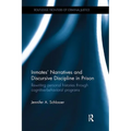 Inmates' Narratives and Discursive Discipline in Prison: Rewriting personal histories through cognitive behavioral programs - Paperback