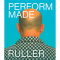 Tomás Ruller: Perform Made: Resistant Moments - Hardcover