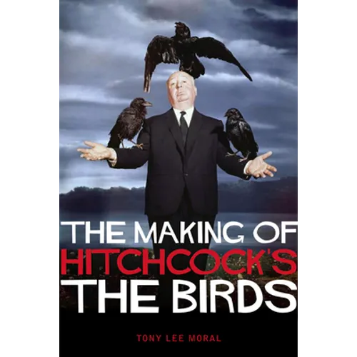 The Making of Hitchcock's the Birds - Paperback