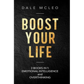 Boost Your Life: 2 BOOKS IN 1: EMOTIONAL INTELLIGENCE and OVERTHINKING - Paperback