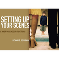 Setting Up Your Scenes: The Inner Workings of Great Films - Paperback