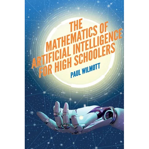 The Mathematics of Artificial Intelligence for High Schoolers - Paperback