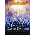 Dance as David Danced: The Return of Davidic Worship - Paperback