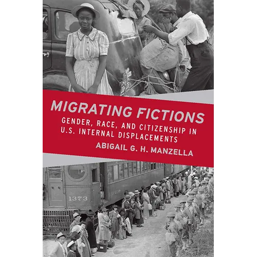 Migrating Fictions: Gender, Race, and Citizenship in U.S. Internal Displacements