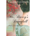 Mr. Darcy's Downfall: a Pride and Prejudice variation - Paperback