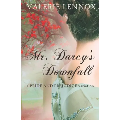 Mr. Darcy's Downfall: a Pride and Prejudice variation - Paperback
