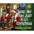 'Twas Mo' Than Just a Li'l Christmas - Hardcover