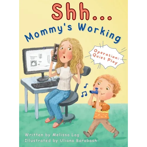 Shh... Mommy's Working: Operation: Quiet Play - Hardcover
