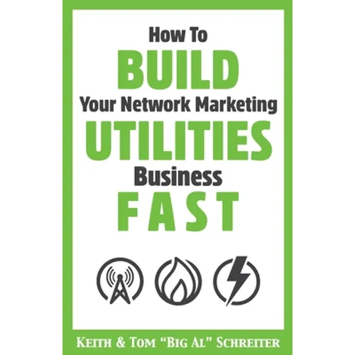 How To Build Your Network Marketing Utilities Business Fast - Paperback