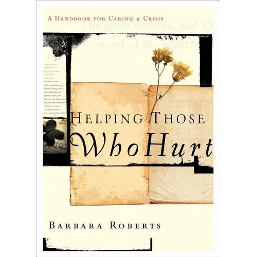 Helping Those Who Hurt: A Handbook for Caring and Crisis - Paperback