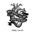 What Doesn't Kill You Opens Your Heart: Stories - Paperback