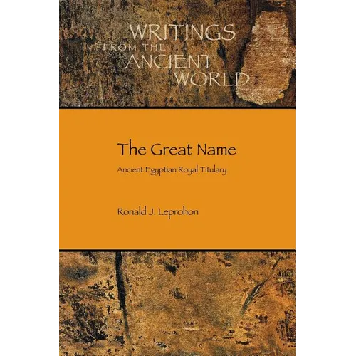 The Great Name: Ancient Egyptian Royal Titulary - Paperback