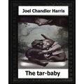 The tar-baby (1904) by: Joel Chandler Harris - Paperback