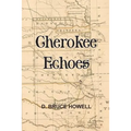 Cherokee Echoes: Tales of Northeastern Oklahoma