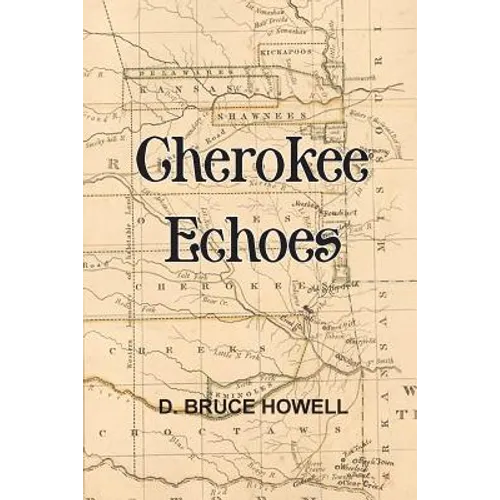Cherokee Echoes: Tales of Northeastern Oklahoma