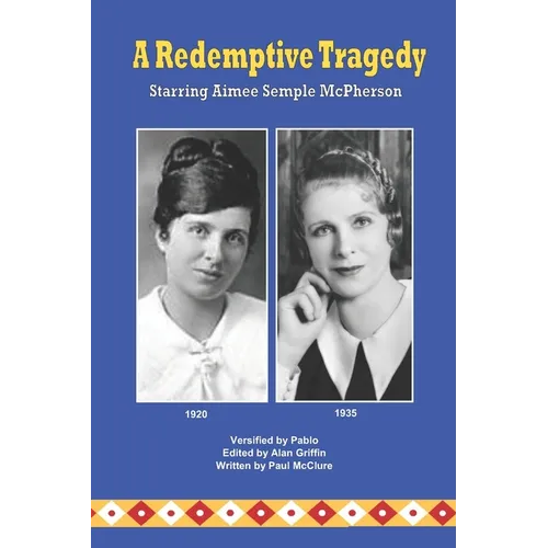 A Redemptive Tragedy Starring Aimee Semple McPherson