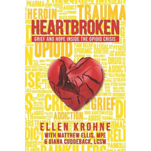 Heartbroken: Grief and Hope Inside the Opioid Crisis - Paperback
