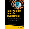 Frameworkless Front-End Development: Do You Control Your Dependencies or Are They Controlling You? - Paperback