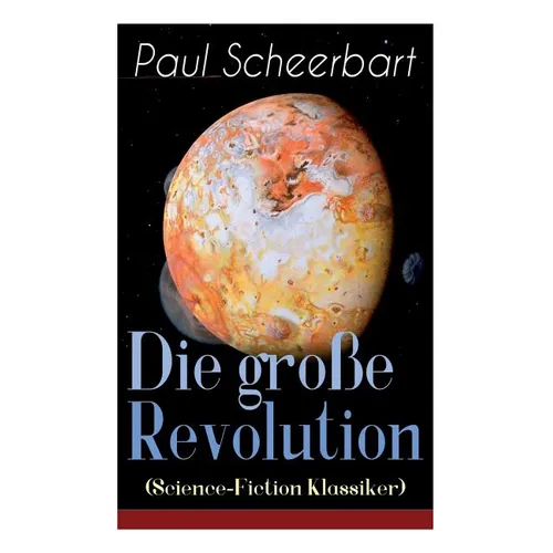 Die Große Revolution (Science-Fiction Klassiker): Ein Mondroman - Paperback