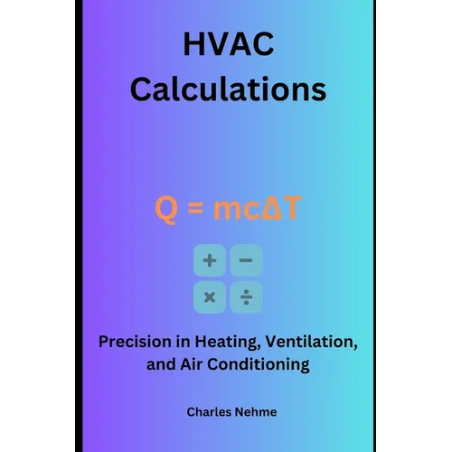 HVAC Calculations: Precision in Heating, Ventilation, and Air Conditioning - Paperback