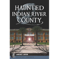 Haunted Indian River County - Paperback