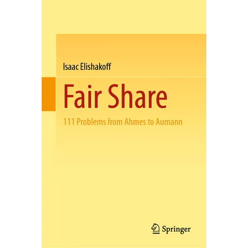 Fair Share: 111 Problems from Ahmes to Aumann - Hardcover