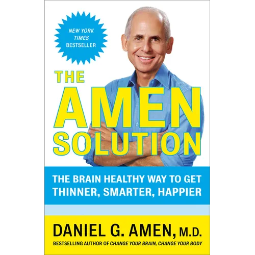 The Amen Solution: The Brain Healthy Way to Get Thinner, Smarter, Happier - Paperback