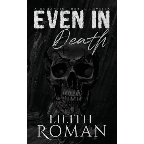 Even in Death: a Romantic Horror Novella - Paperback