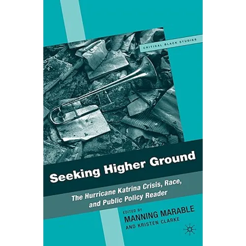 Seeking Higher Ground: The Hurricane Katrina Crisis, Race, and Public Policy Reader