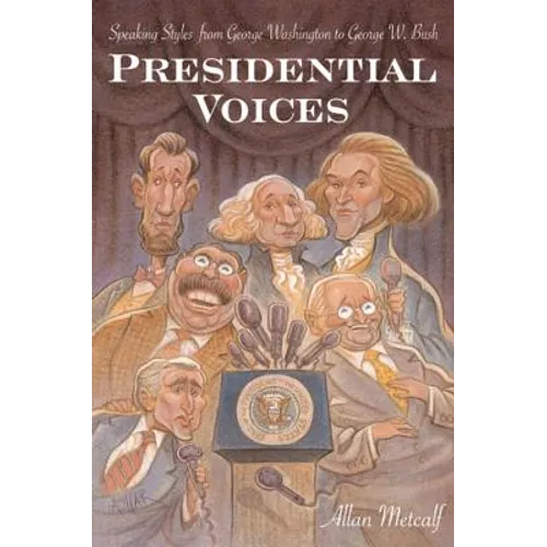 Presidential Voices: Speaking Styles from George Washington to George W. Bush