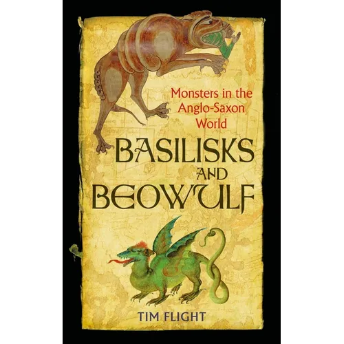 Basilisks and Beowulf: Monsters in the Anglo-Saxon World - Paperback