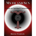 Myth and Sun Essays on Spiritual Conservatism - Paperback