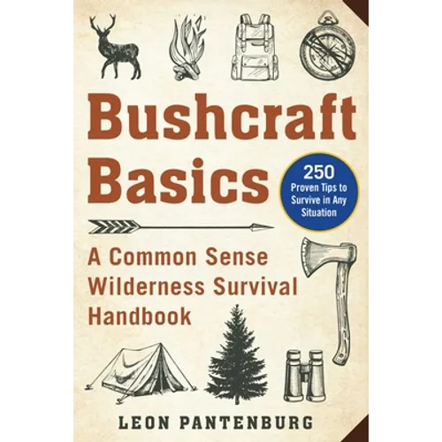 Bushcraft Basics: A Common Sense Wilderness Survival Handbook - Paperback