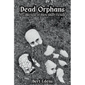 Dead Orphans: A Collection of Dark Short Fiction - Paperback