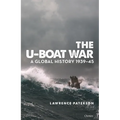 The U-Boat War: A Global History 1939-45 - Hardcover