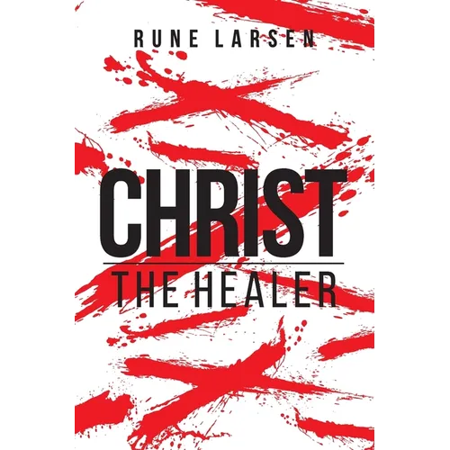 Christ The Healer - Paperback