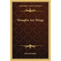 Thoughts Are Things - Paperback