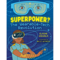 Superpower?: The Wearable-Tech Revolution - Hardcover